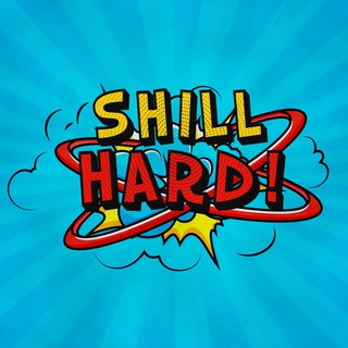  SHILL HARD!