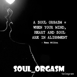 Orgasm your soul