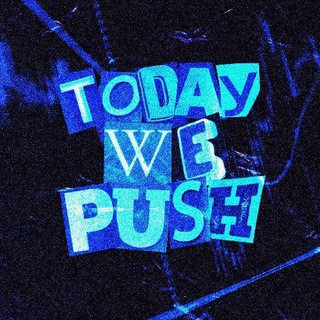 Today We Push ?