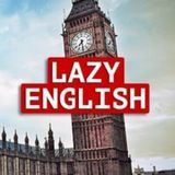 ?? Lazy English