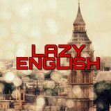 Lazy ENGLISH