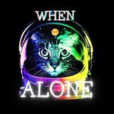 When ? Alone