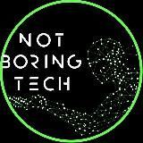 Not Boring Tech