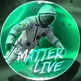 Matter Live | Космос