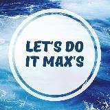 Let's do it Max's  Видео для Вас