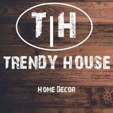 Trendy House