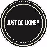 JUST DO MONEY