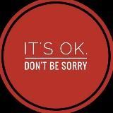 It's Ok. Don't be sorry