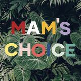 Mam’s choice