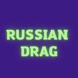 Russian Drag