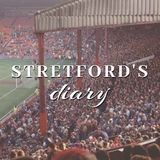 Stretford’s diary