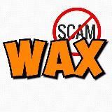 WAX SCAM